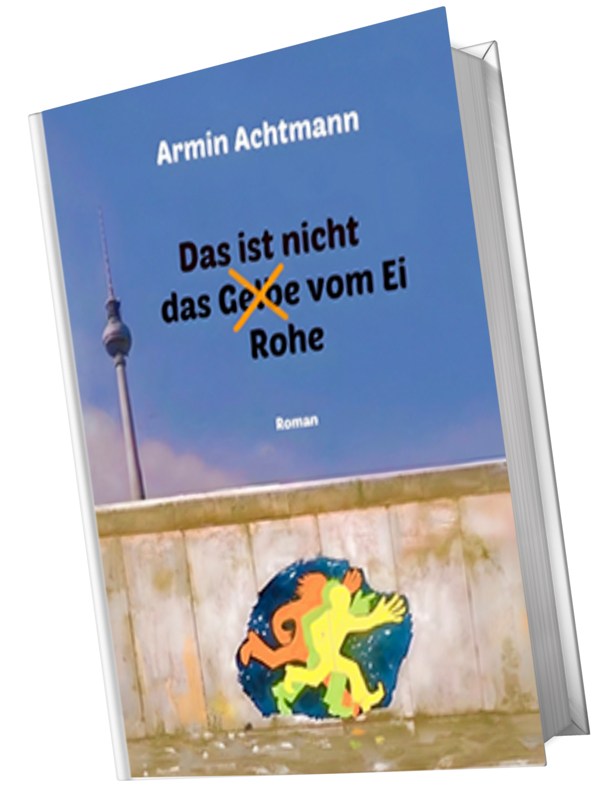 Das ich nicht das Rohe vom Ei